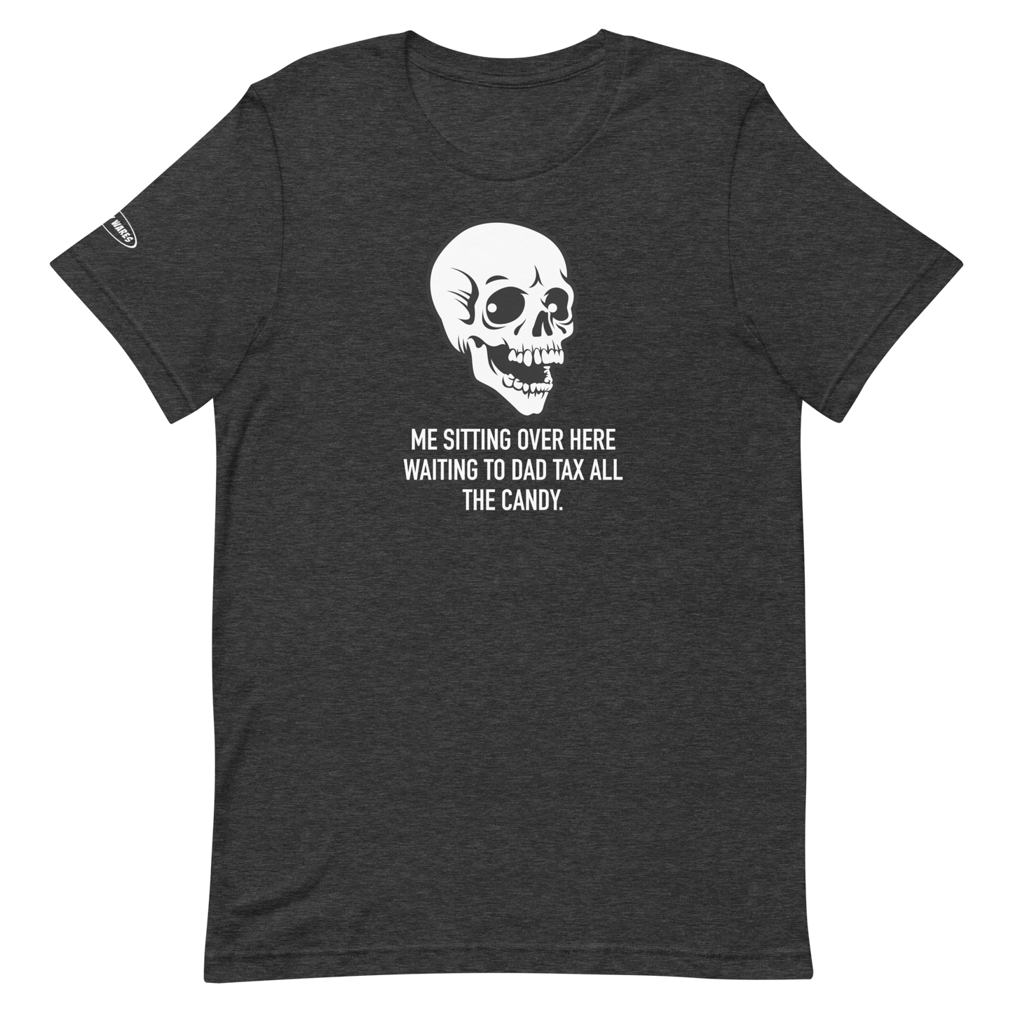 Halloween Skeleton Me Sitting Over Here Waiting To Dad Tax All the Candy - Funny T-shirt