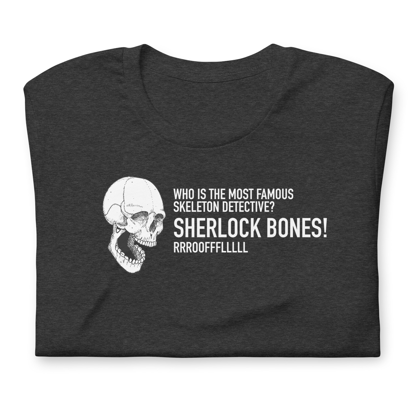 Halloween Skeleton Who is the Most Famous Skeleton Detective? SHERLOCK BONES! - Funny T-shirt