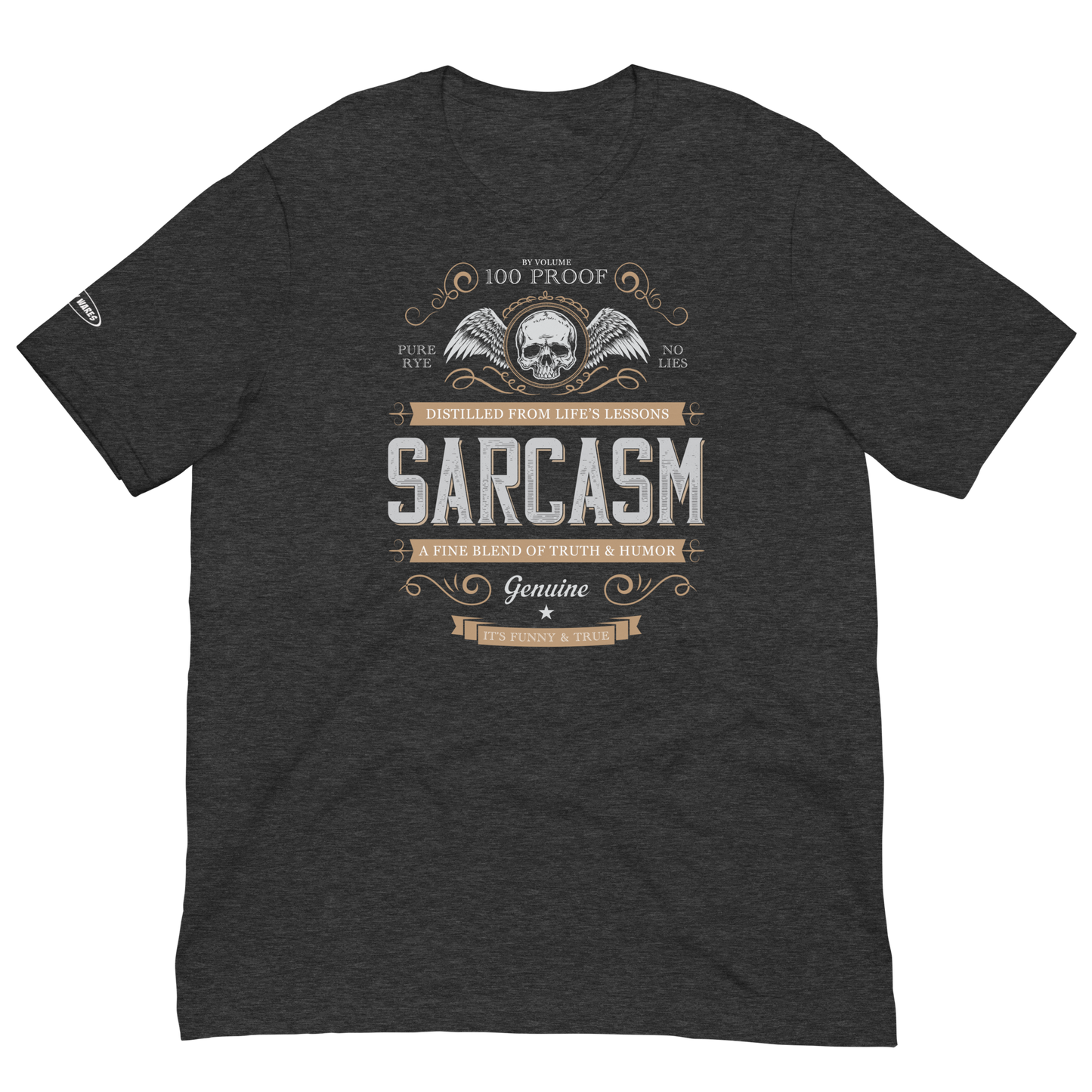 100 PROOF, PURE RYE SARCASM - Funny T-shirt