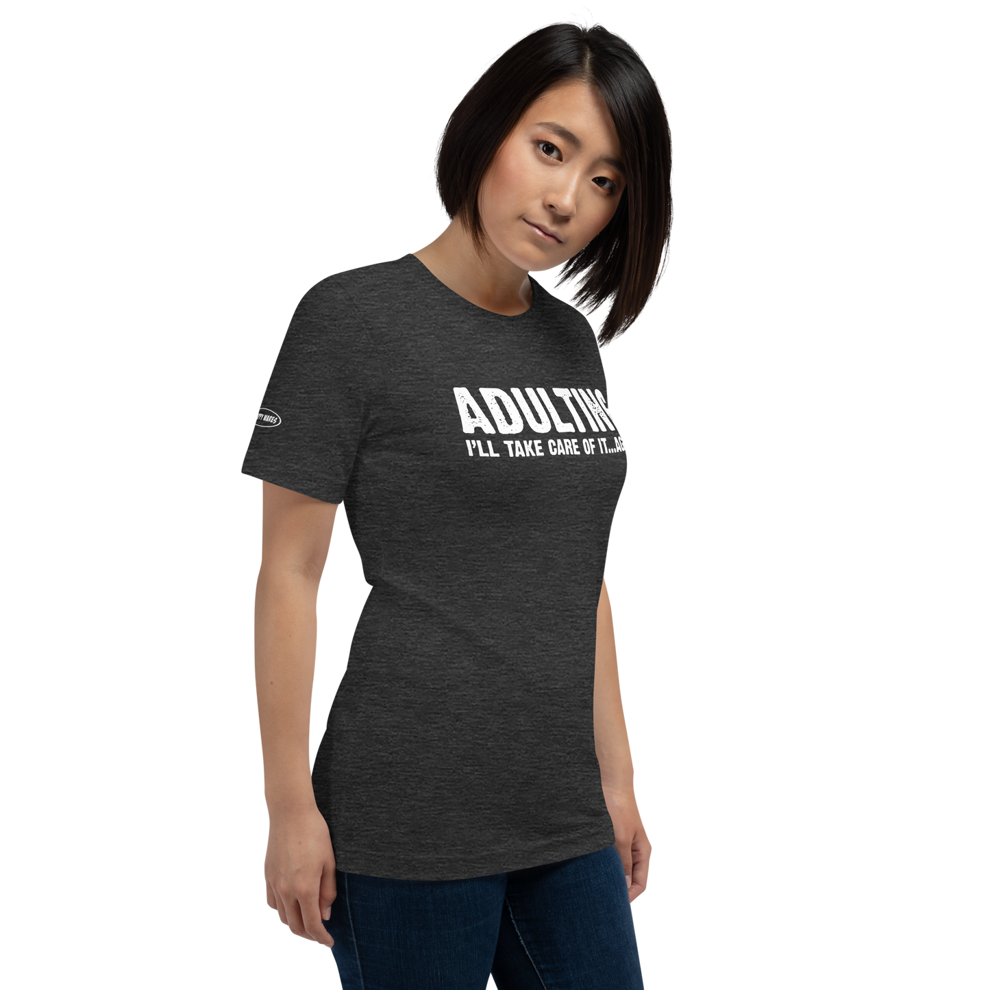 Adulting, I'll take care of it ... again - Funny T-Shirt