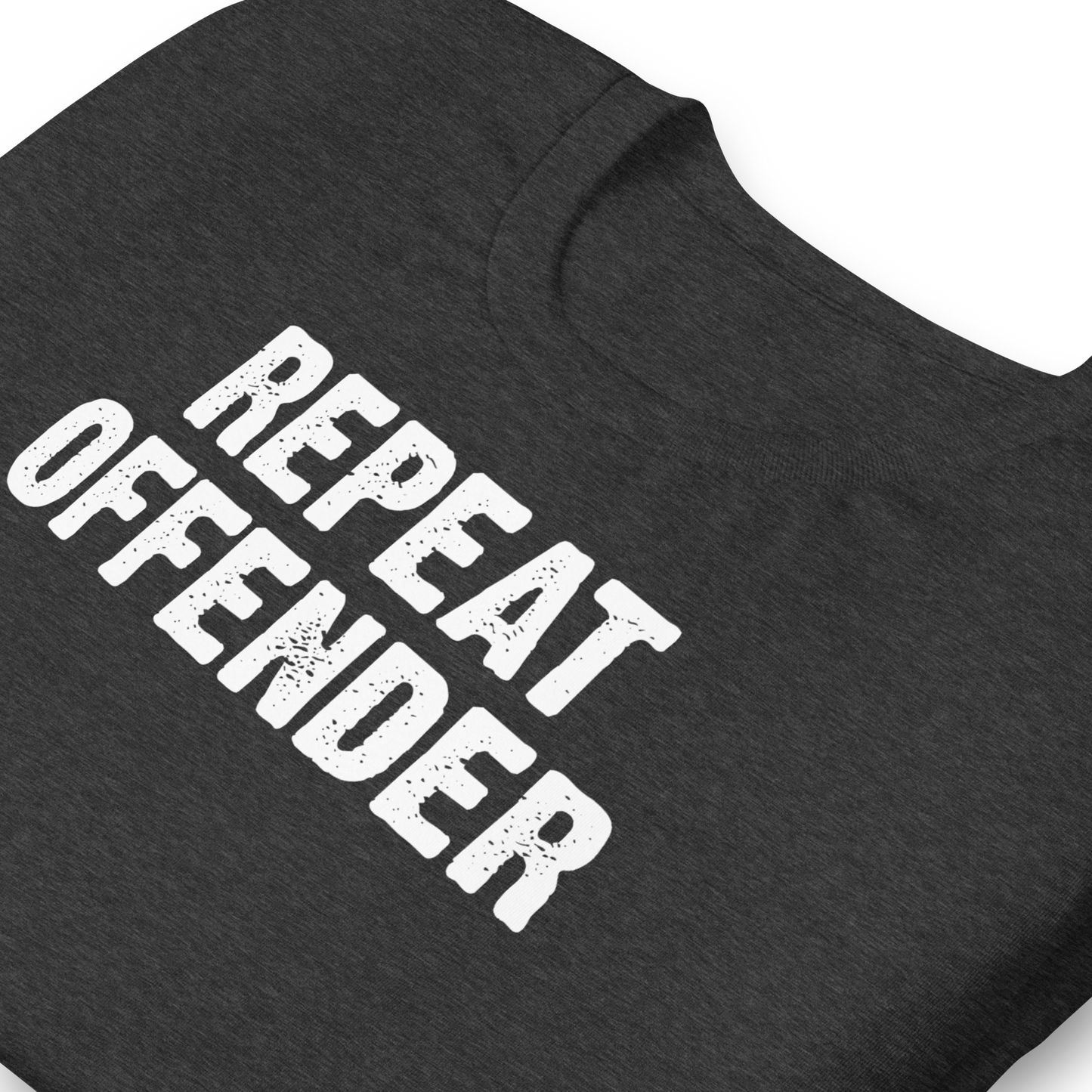 Repeat Offender - Funny T-shirt