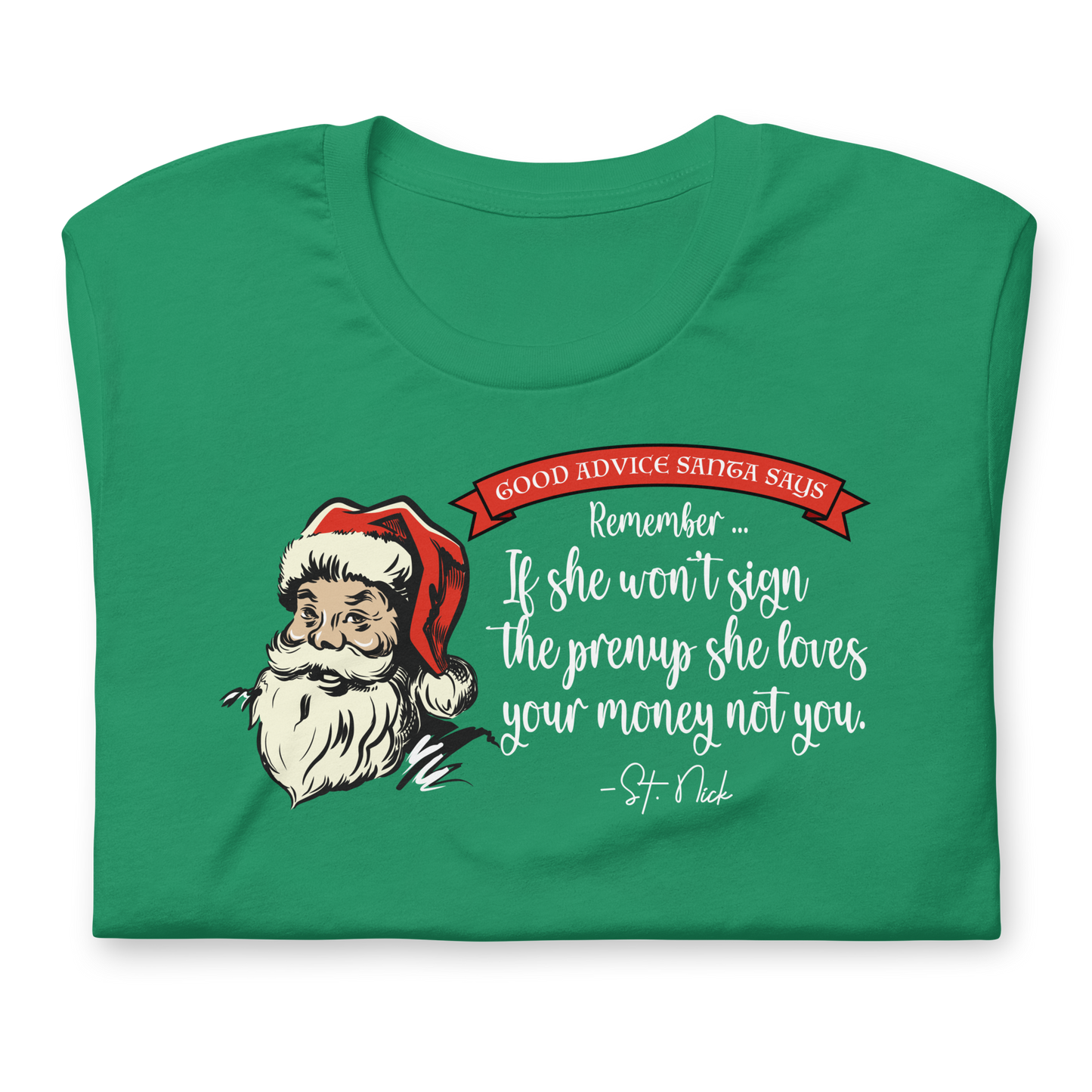 CHRISTMAS - Good Advice Santa Says - If She Won't Sign a prenup ... - Funny t-shirt