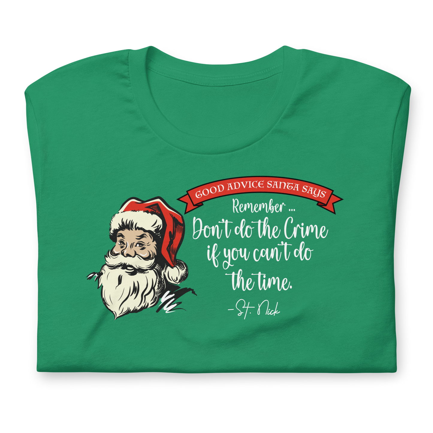 CHRISTMAS - Good Advice Santa Says: Don't do the crime ... - Funny t-shirt