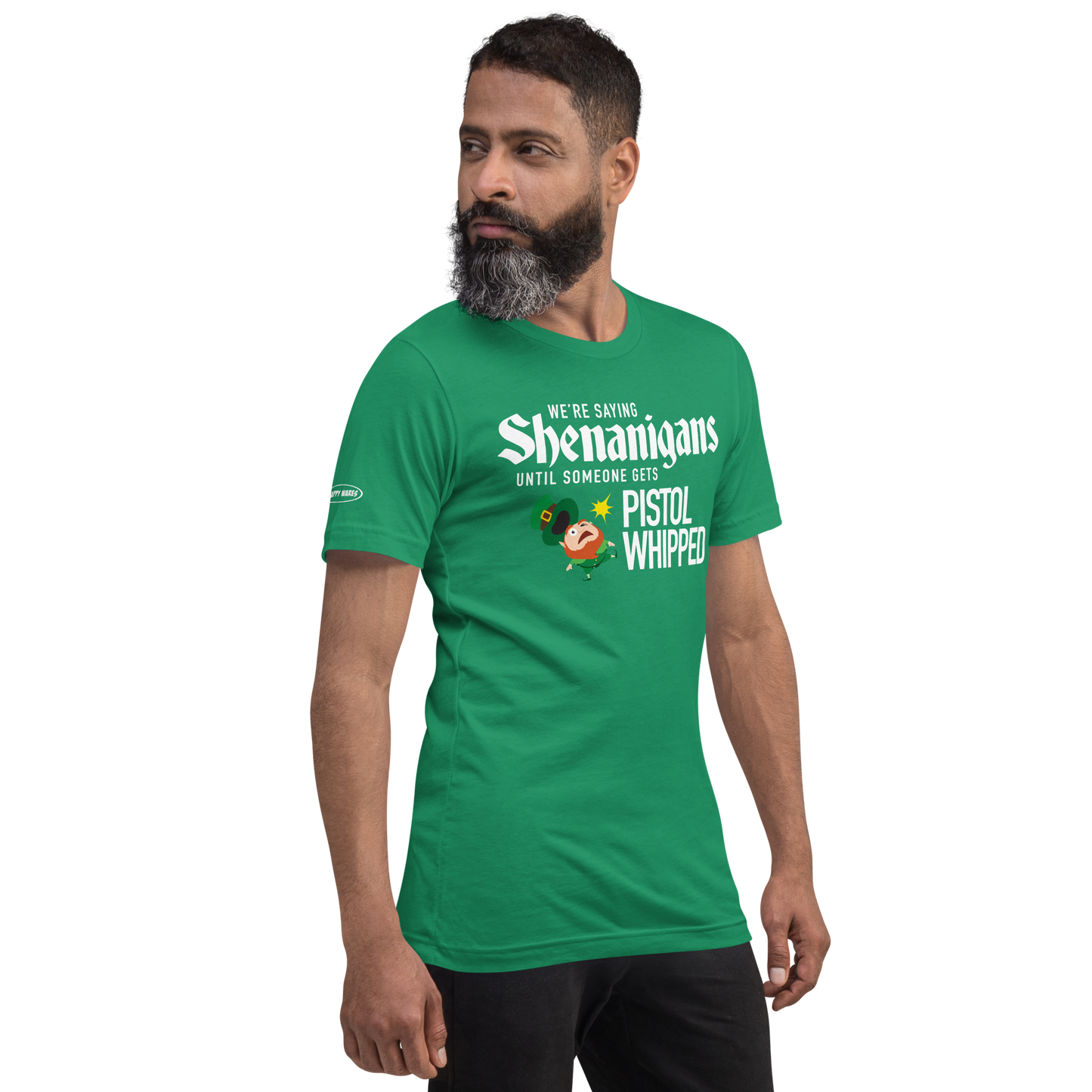 St. Patrick's Day Super Troopers - Shenanigans Until Someone Gets Pistol Whipped - Funny T-Shirt