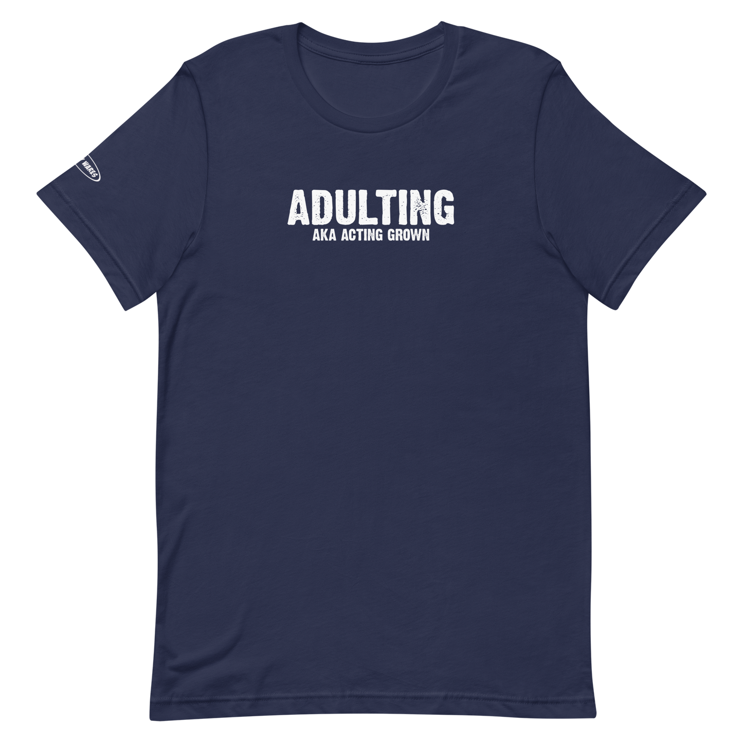 Adulting, AKA Acting Grown - Funny T-Shirt