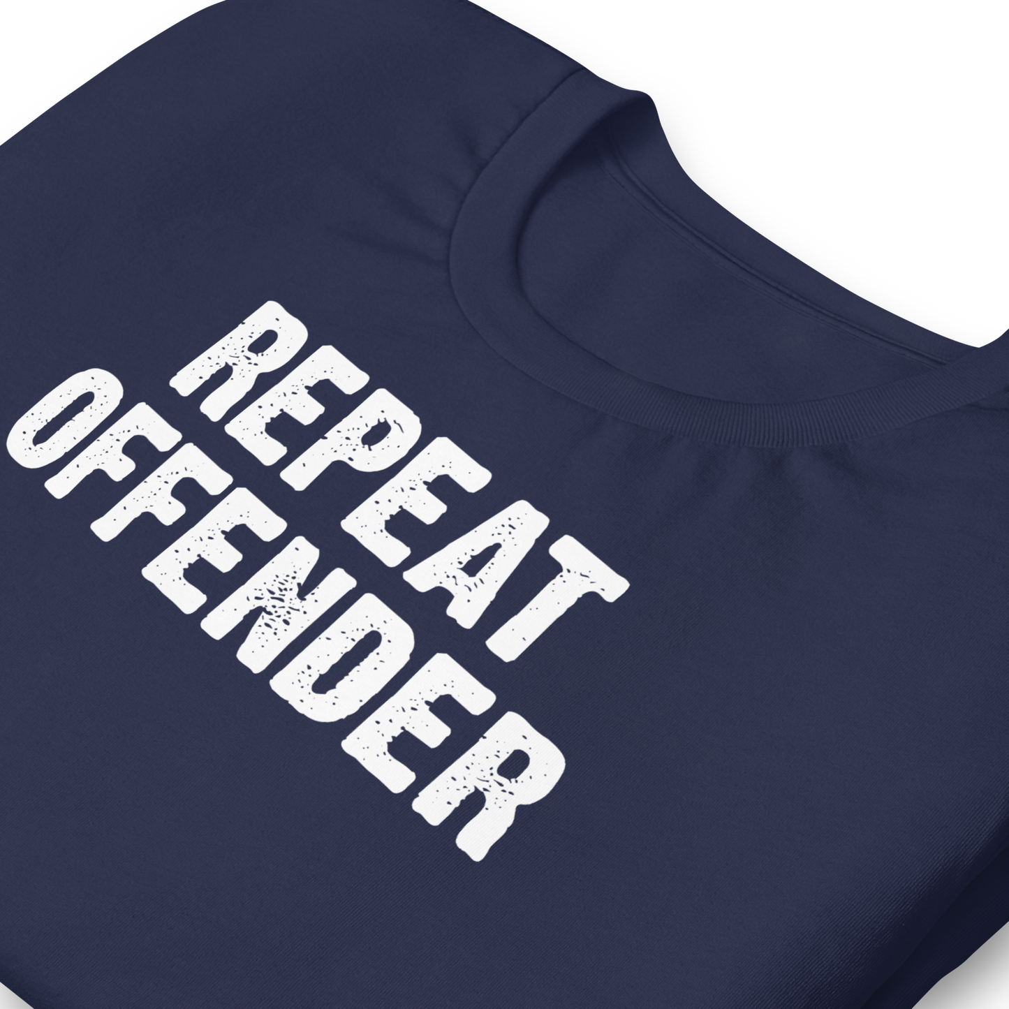 Repeat Offender - Funny T-shirt