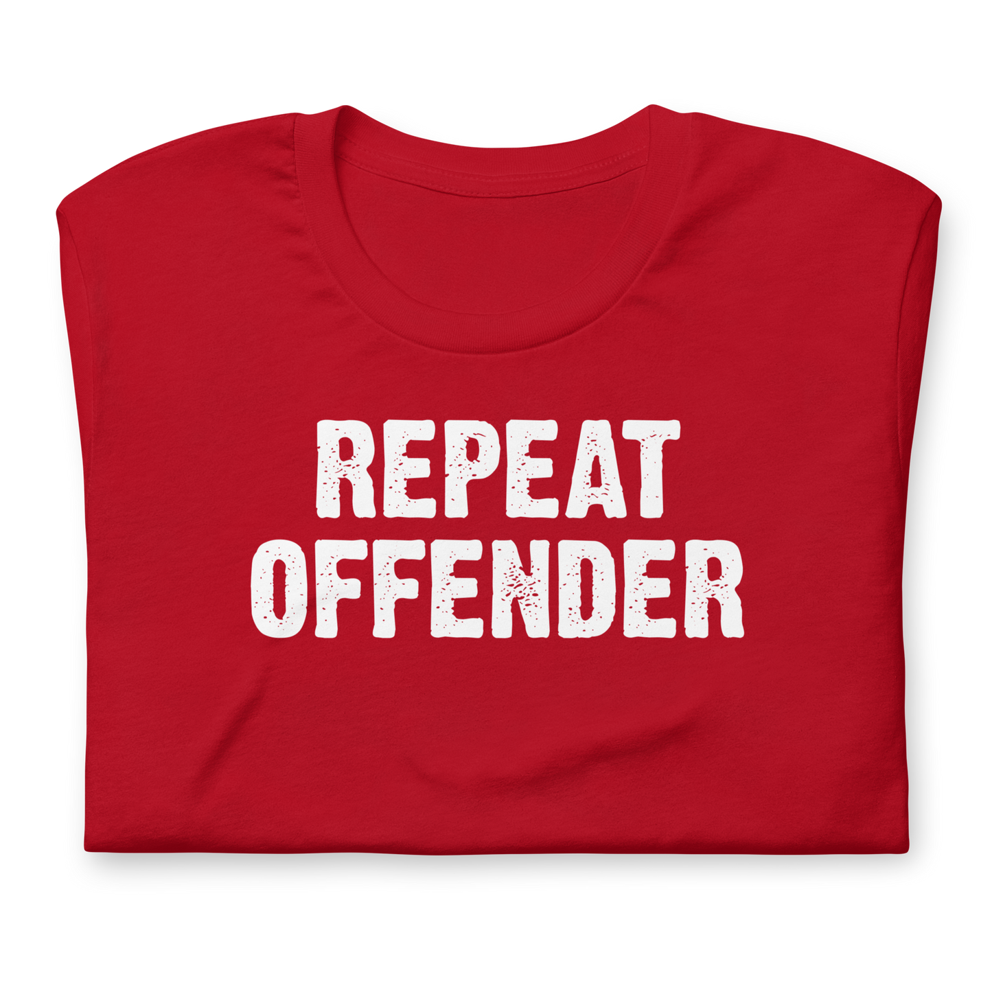 Repeat Offender - Funny T-shirt