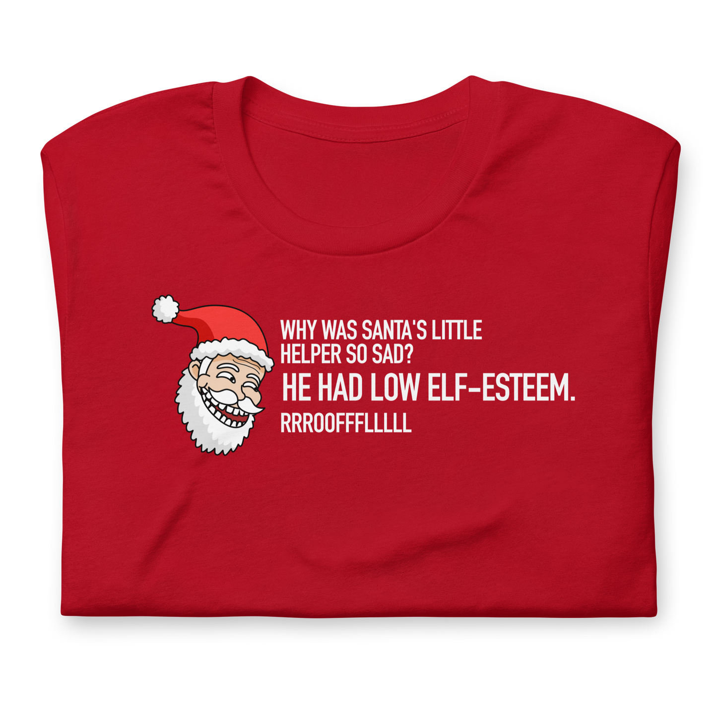 CHRISTMAS - Dad Joke Santa - He Had Low Elf Esteem! - Funny t-shirt