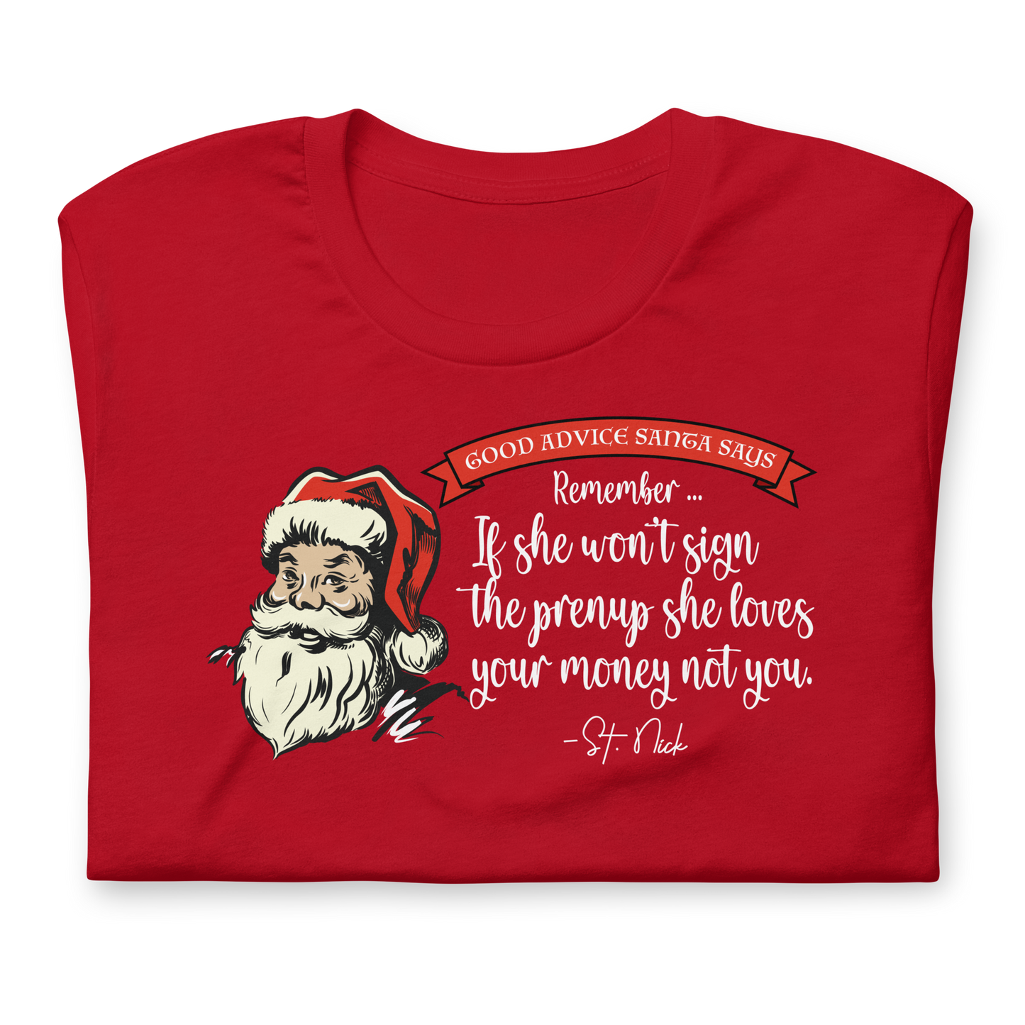 CHRISTMAS - Good Advice Santa Says - If She Won't Sign a prenup ... - Funny t-shirt