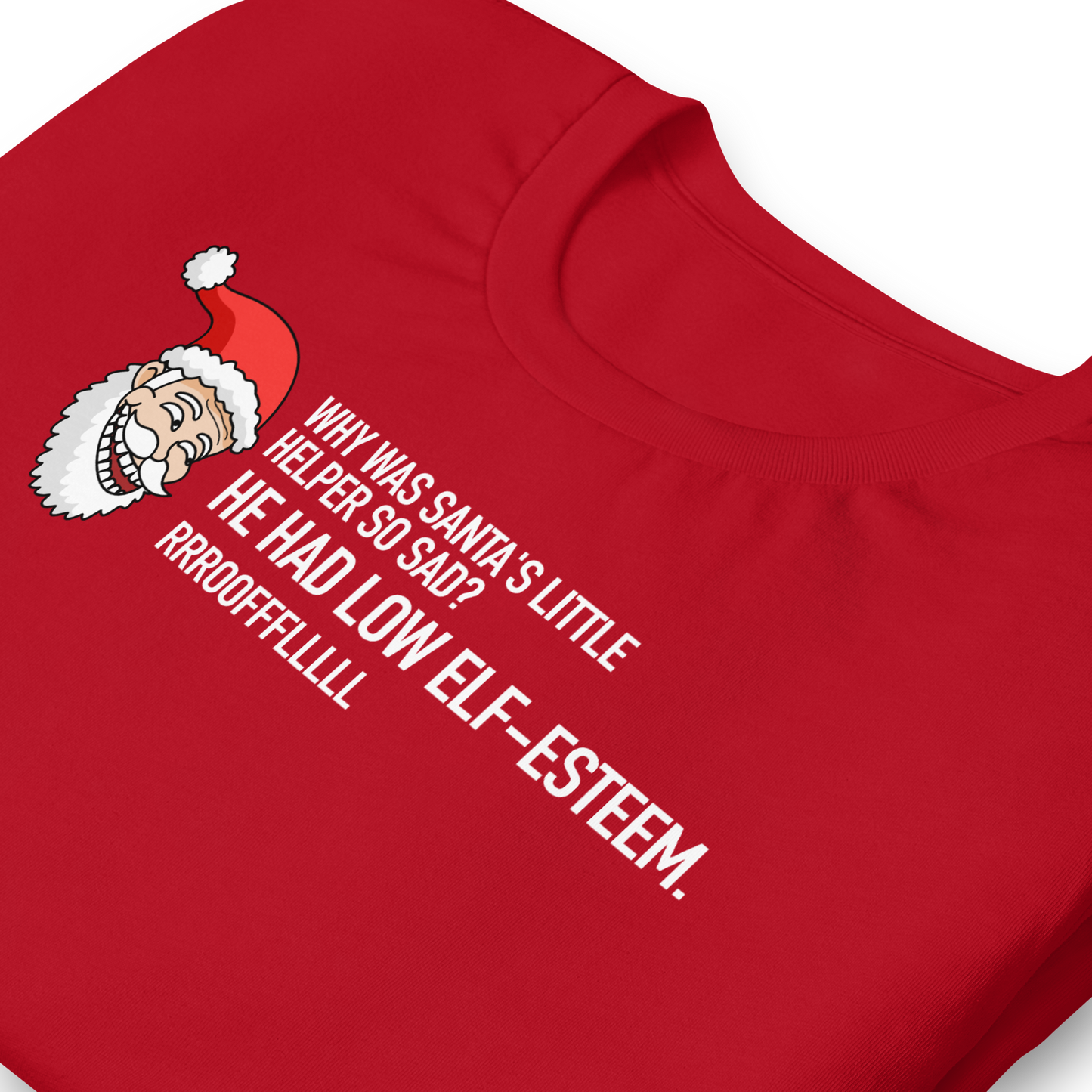 CHRISTMAS - Dad Joke Santa - He Had Low Elf Esteem! - Funny t-shirt