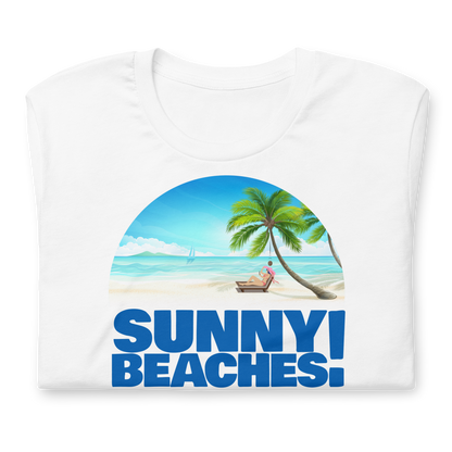 Sunny Beaches! - Funny T-shirt