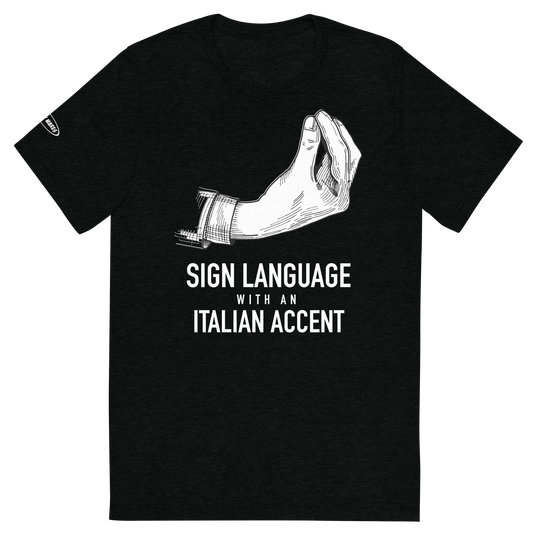 Sign Language with an Italian Accent - Funny T-Shirt