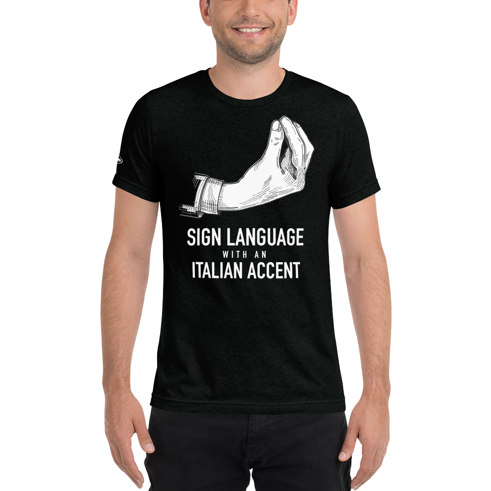 Sign Language with an Italian Accent - Funny T-Shirt