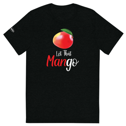 Let that ManGo - Funny t-shirt