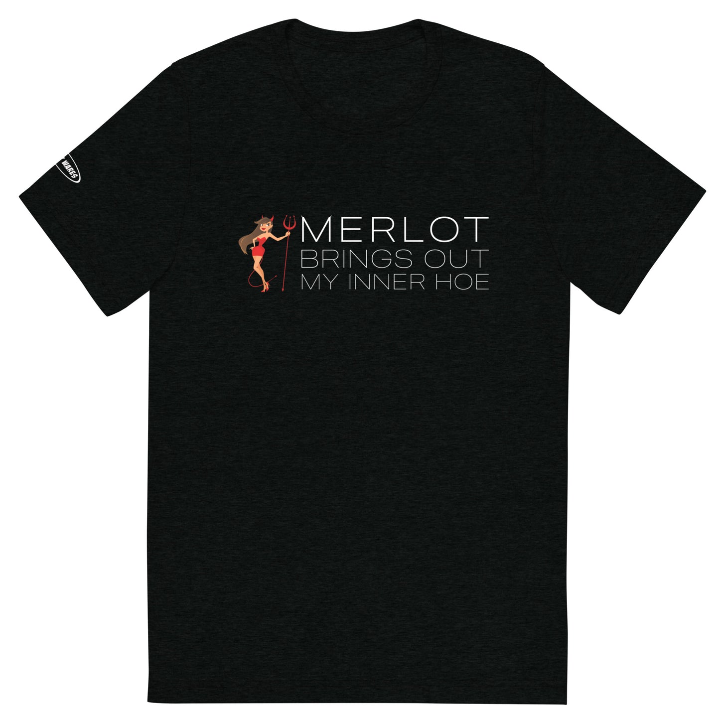 ALCOHOL - Merlot brings out my inner hoe - Funny T-Shirt