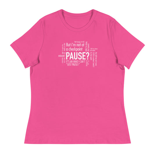 Women's - Pause? Thoughts in my head - Funny T-Shirt