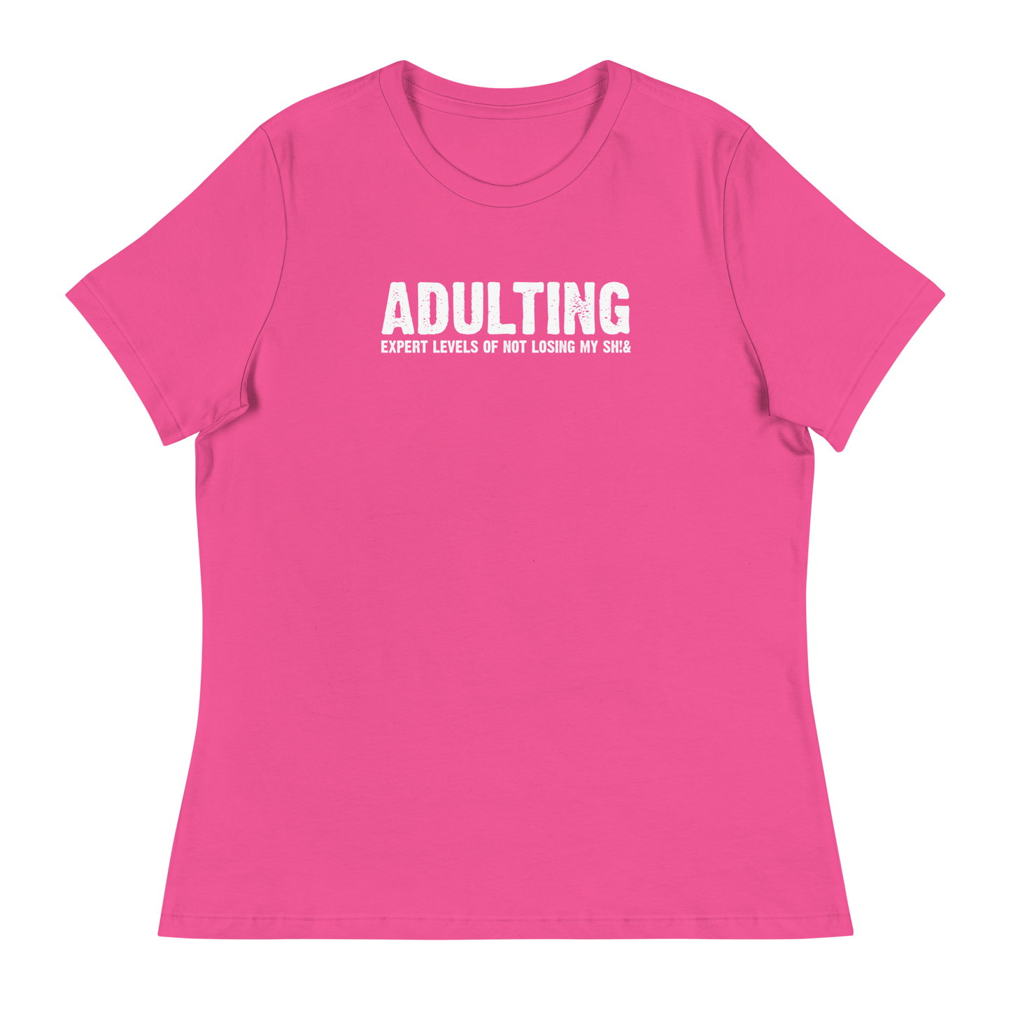 Women's - Adulting, Expert levels of not losing my sh!& - Funny T-Shirt