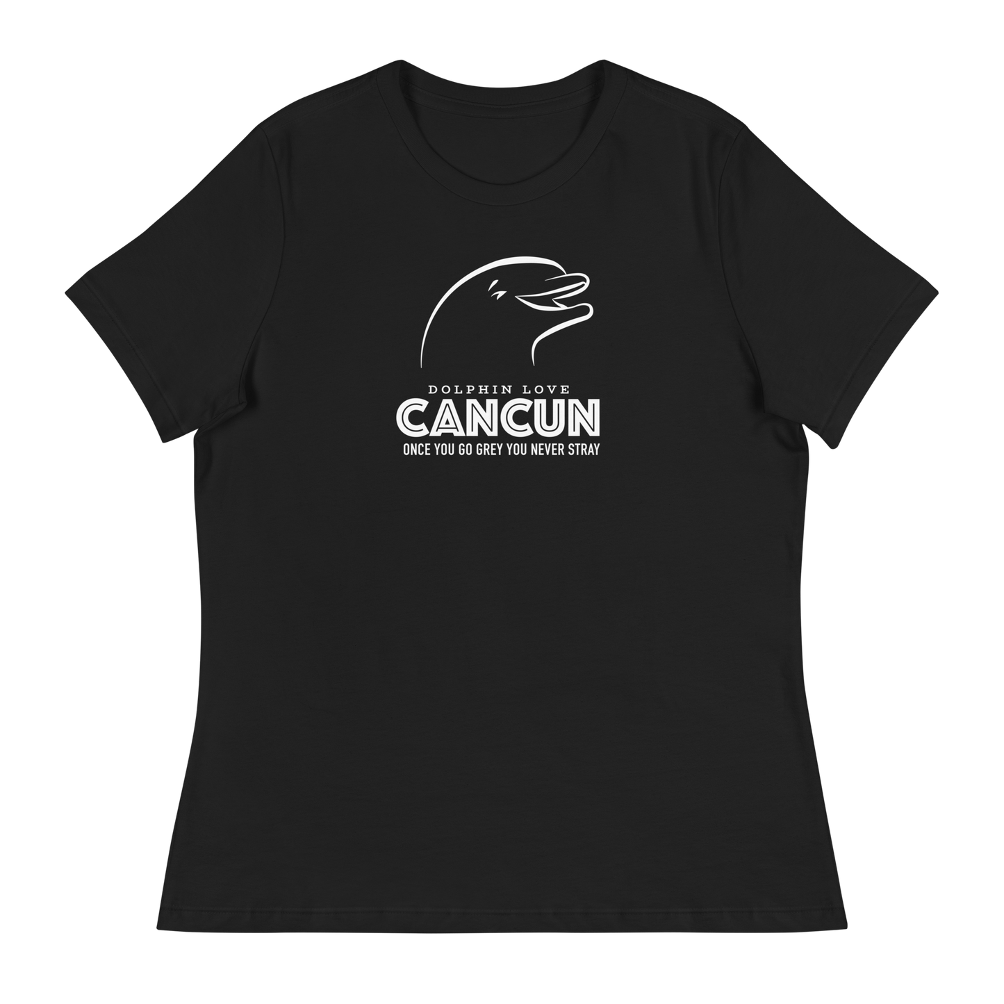 Women's - CANCUN - Once you go grey you never stray Dolphin - Funny T-Shirt