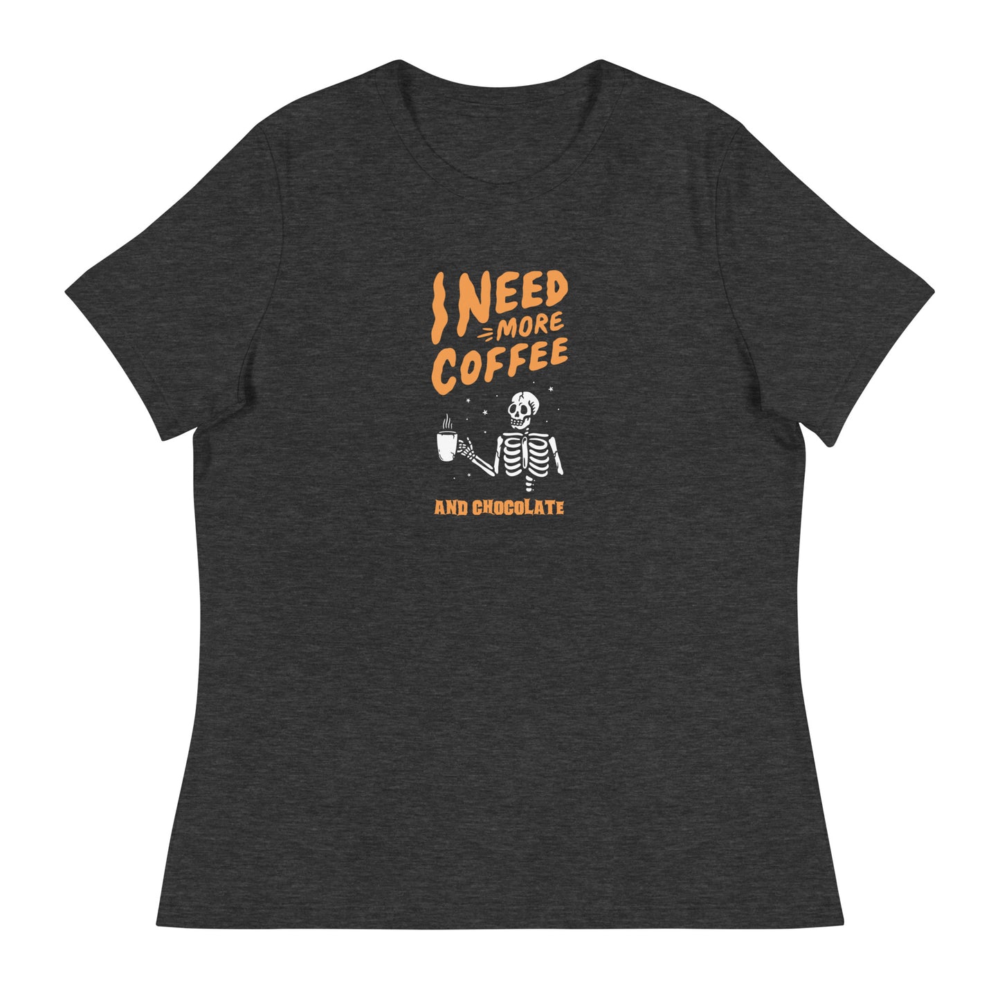 Women's - Halloween Skeletons Need Coffee AND CHOCOLATE - Funny T-Shirt