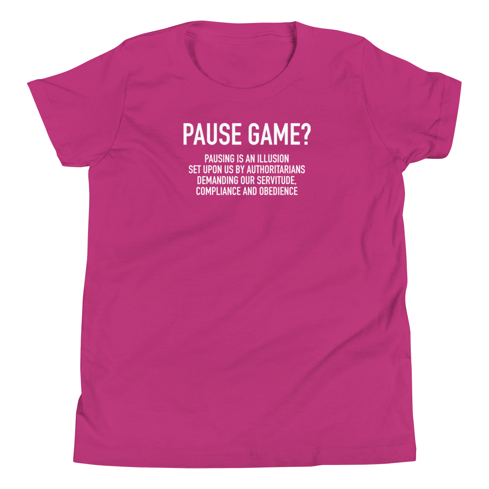 Youth - GAMER - Pause Game? PAUSING IS AN ILLUSION - Funny T-Shirt