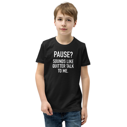 Youth - GAMER - Pause? Sounds like quitter talk to me - Funny T-Shirt